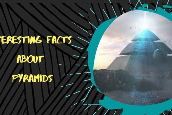 Interesting facts about Pyramids